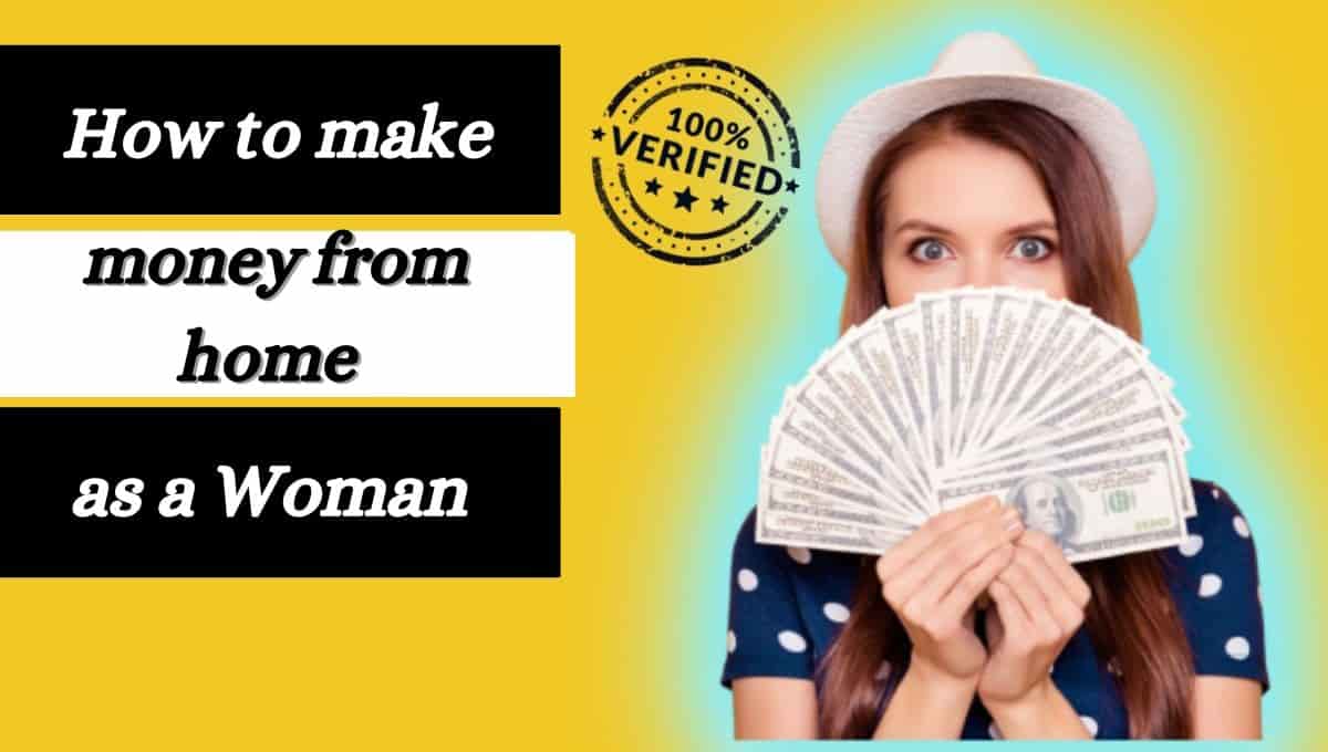 How To Earn Money From Home For Ladies